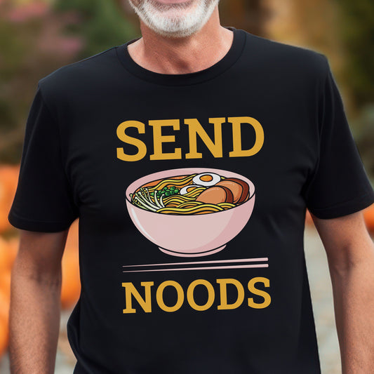 Ramen Send Noods Shirt,  Funny Noodle Lover Gift