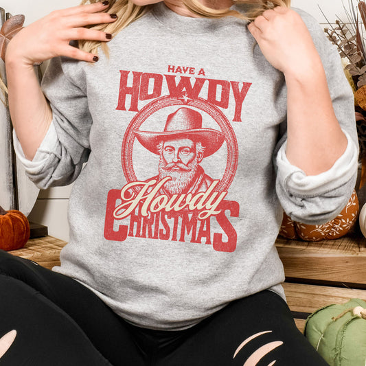 Have a Howdy Howdy Christmas Sweatshirt