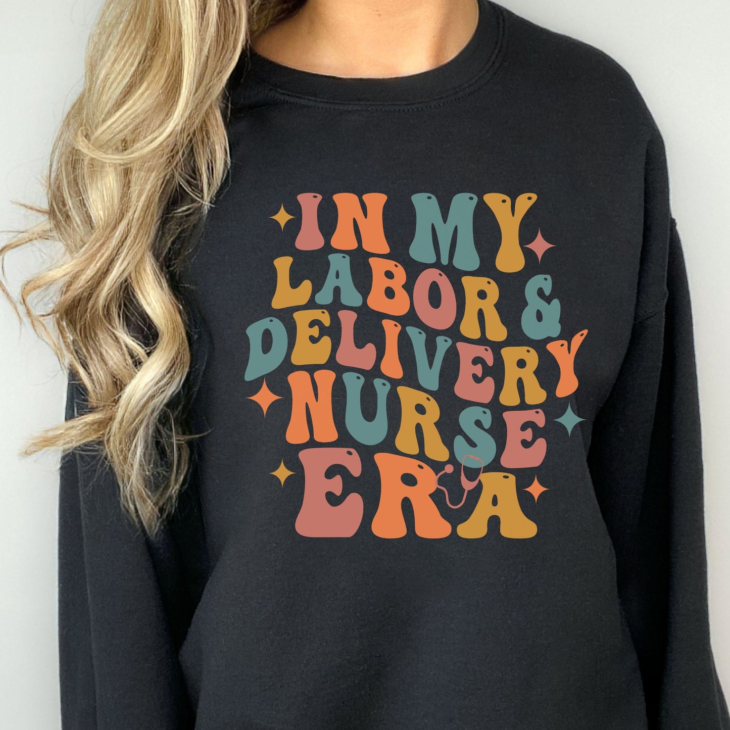 In My Labor and Delivery Nurse Era Sweatshirt