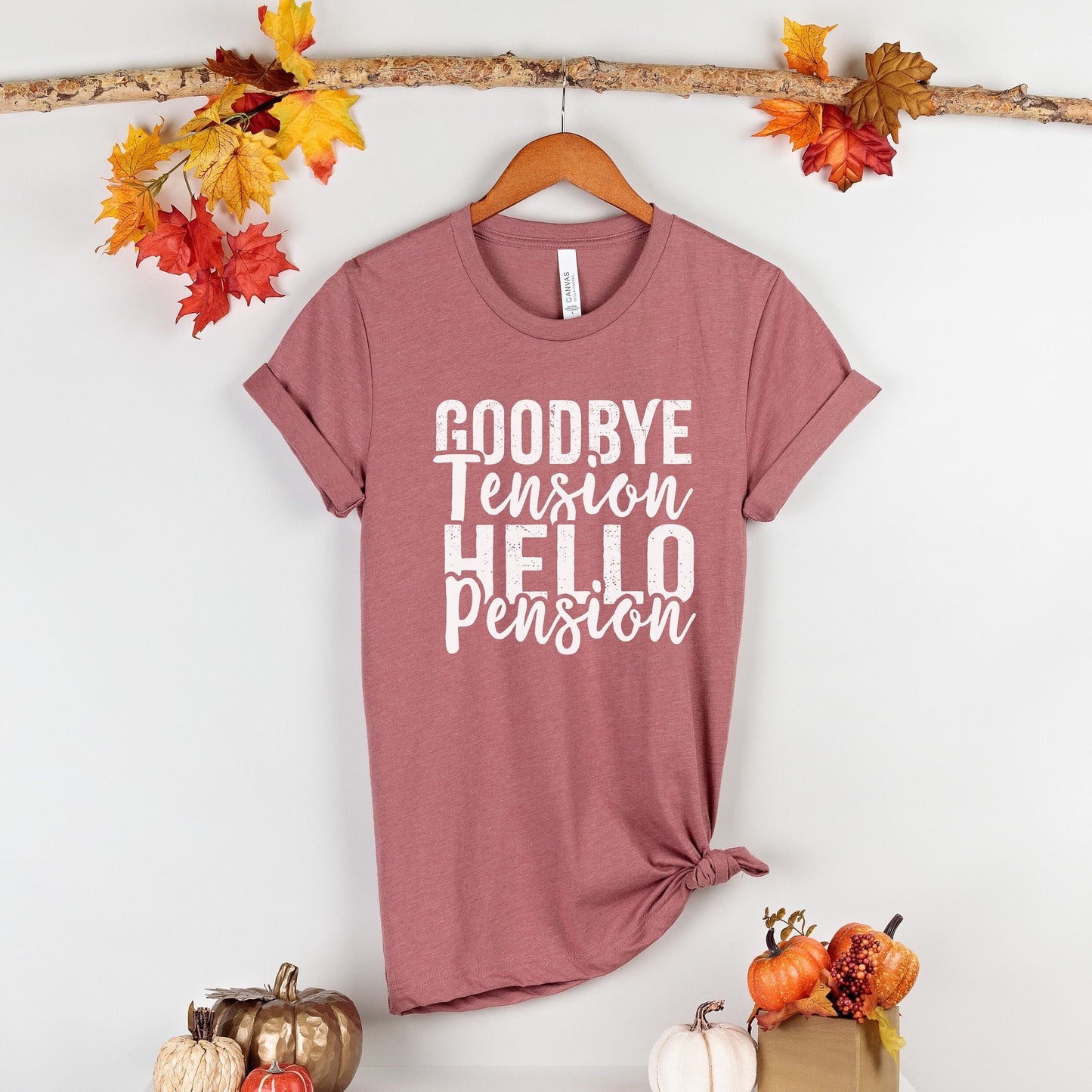 Goodbye Tension Hello Pension Retirement Shirt