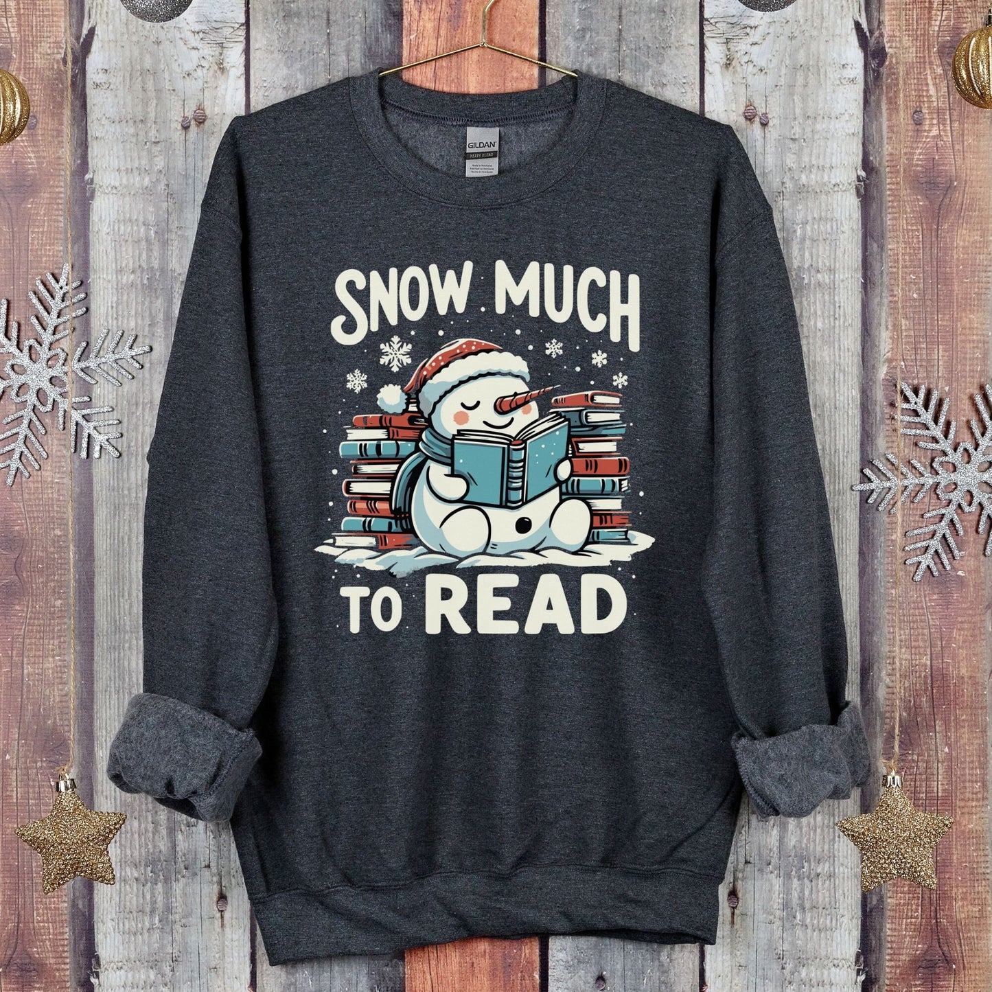 Snow Much to Read Snowman Shirt or Sweatshirt-Christmas Book Lover