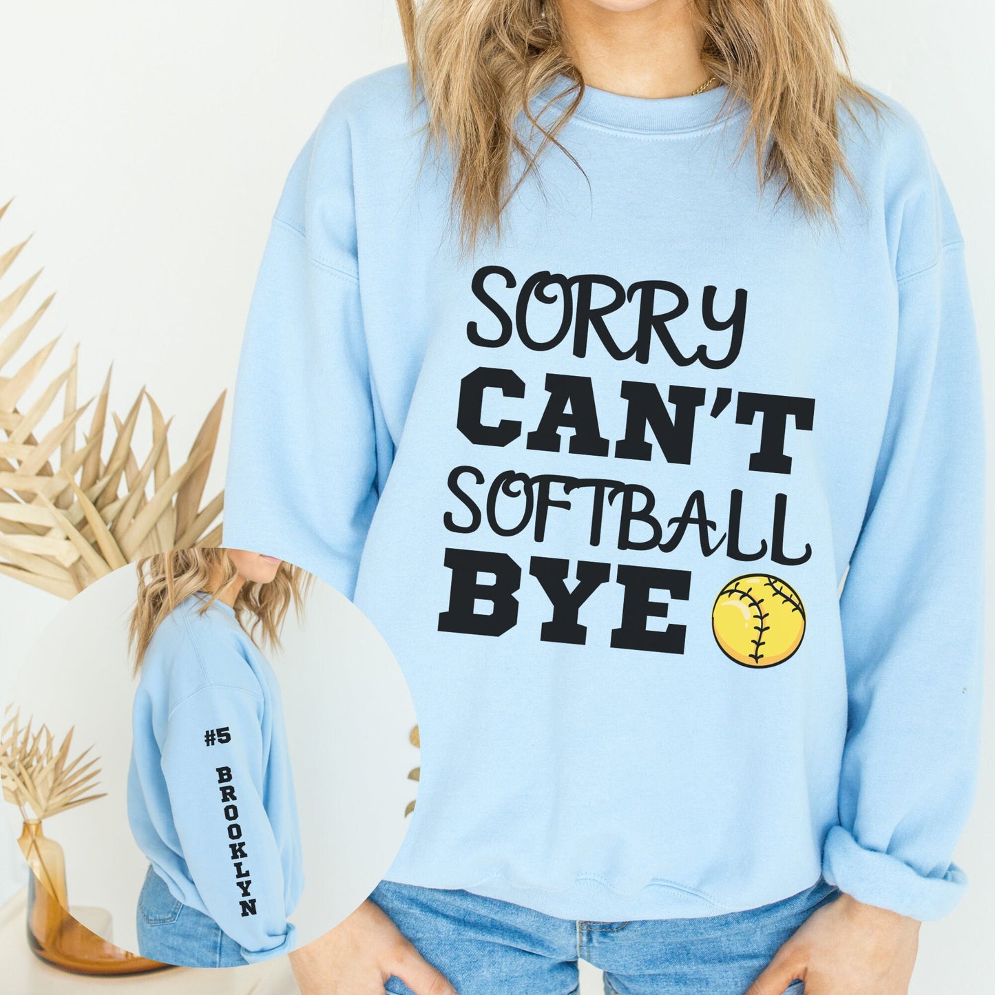 Personalized Softball Sorry Can't Softball Bye Sweatshirt