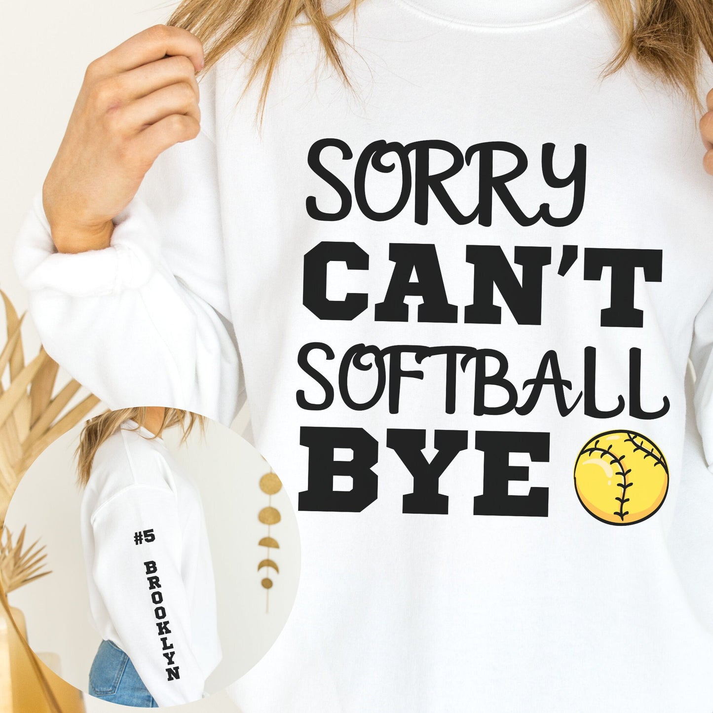 Personalized Softball Sorry Can't Softball Bye Sweatshirt