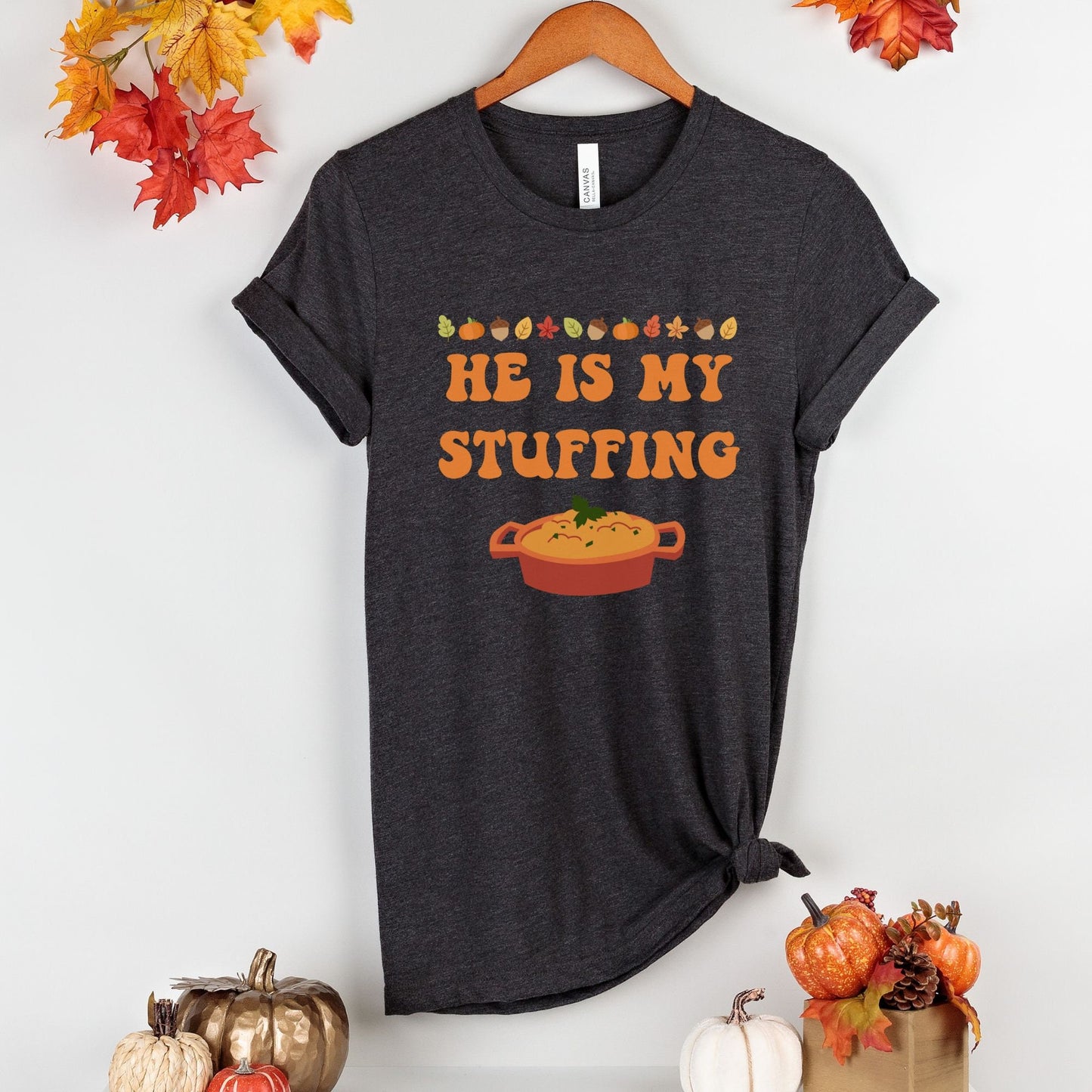 Funny Wife He's My Stuffing Trendy Fall Thanksgiving Shirt