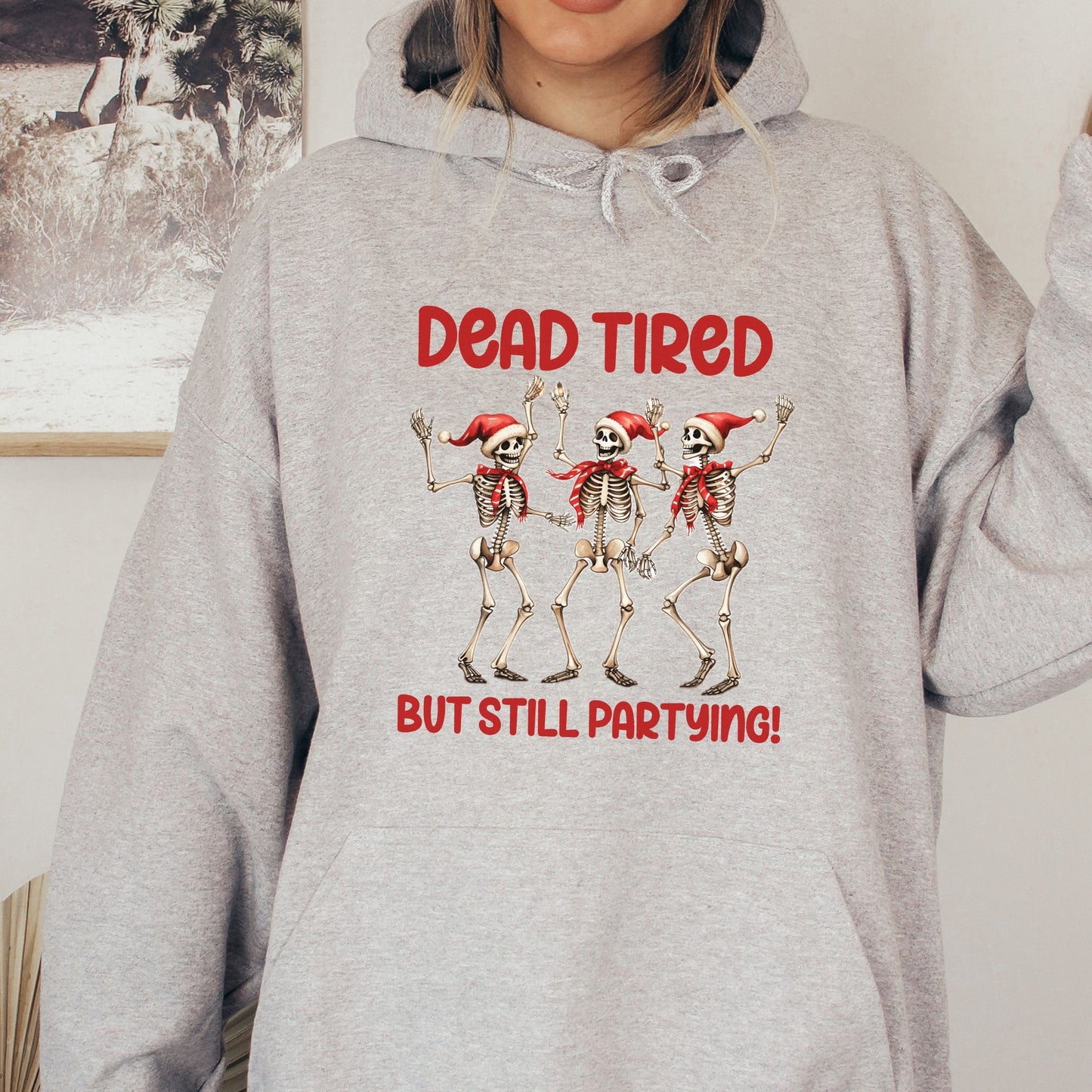 Dead Tired but Still Partying Sweatshirt