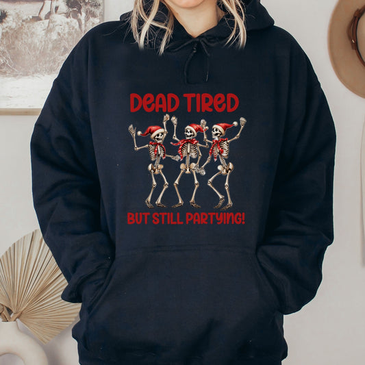 Dead Tired but Still Partying Sweatshirt