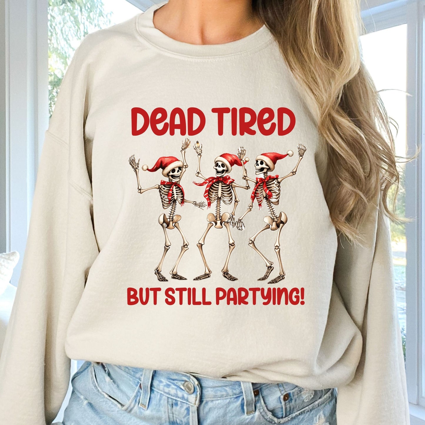 Dead Tired but Still Partying Sweatshirt