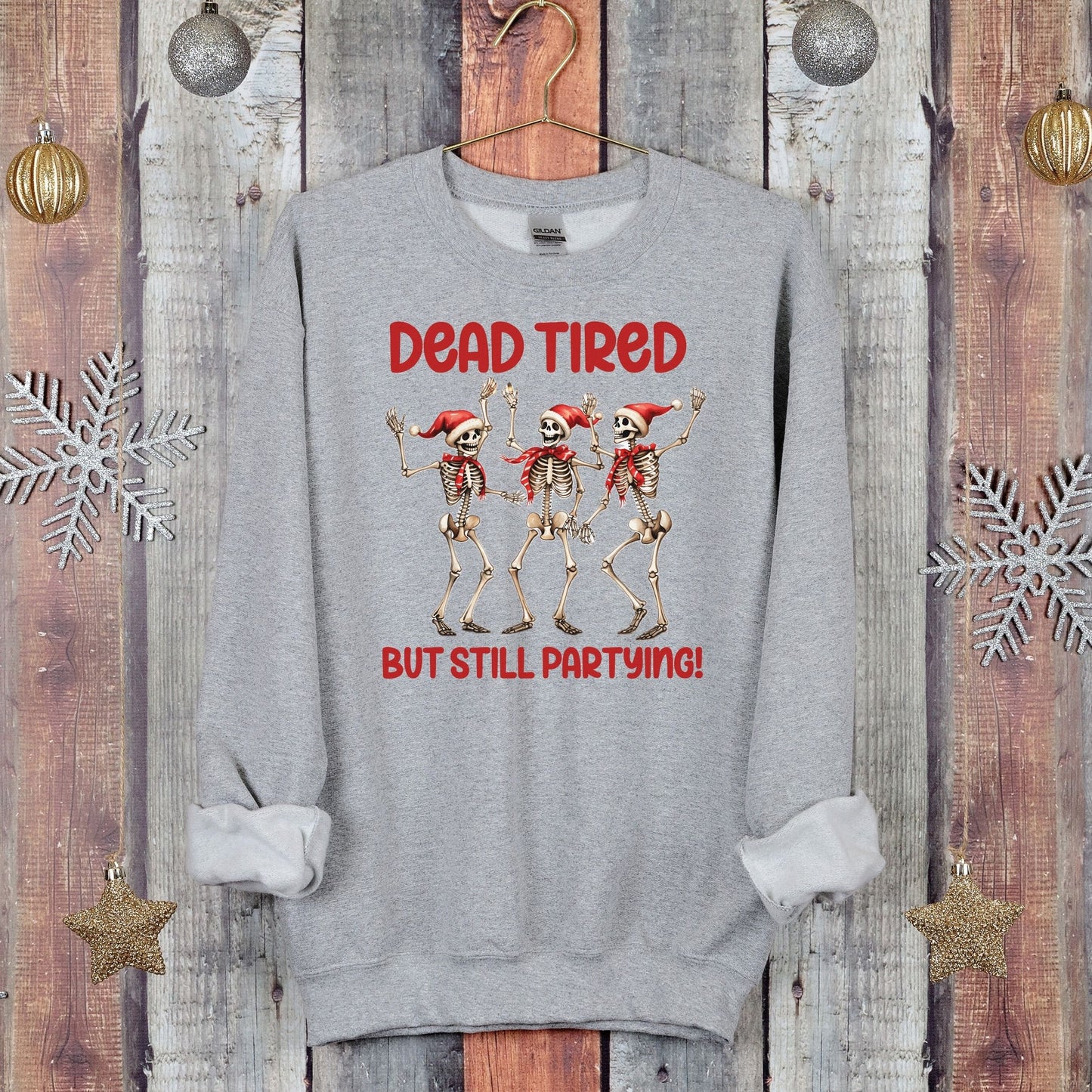 Dead Tired but Still Partying Sweatshirt