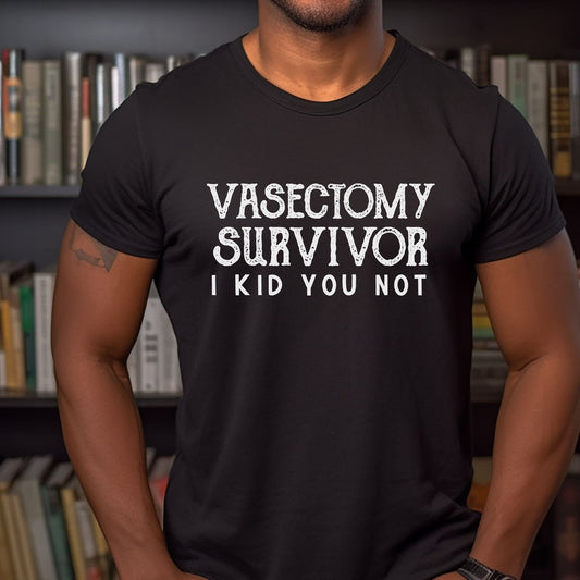 Funny Vasectomy Survivor I Kid You Not, Funny Vasectomy Surgery Gift