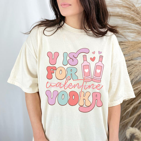 V is for Vodka Valentine Comfort Colors Shirt