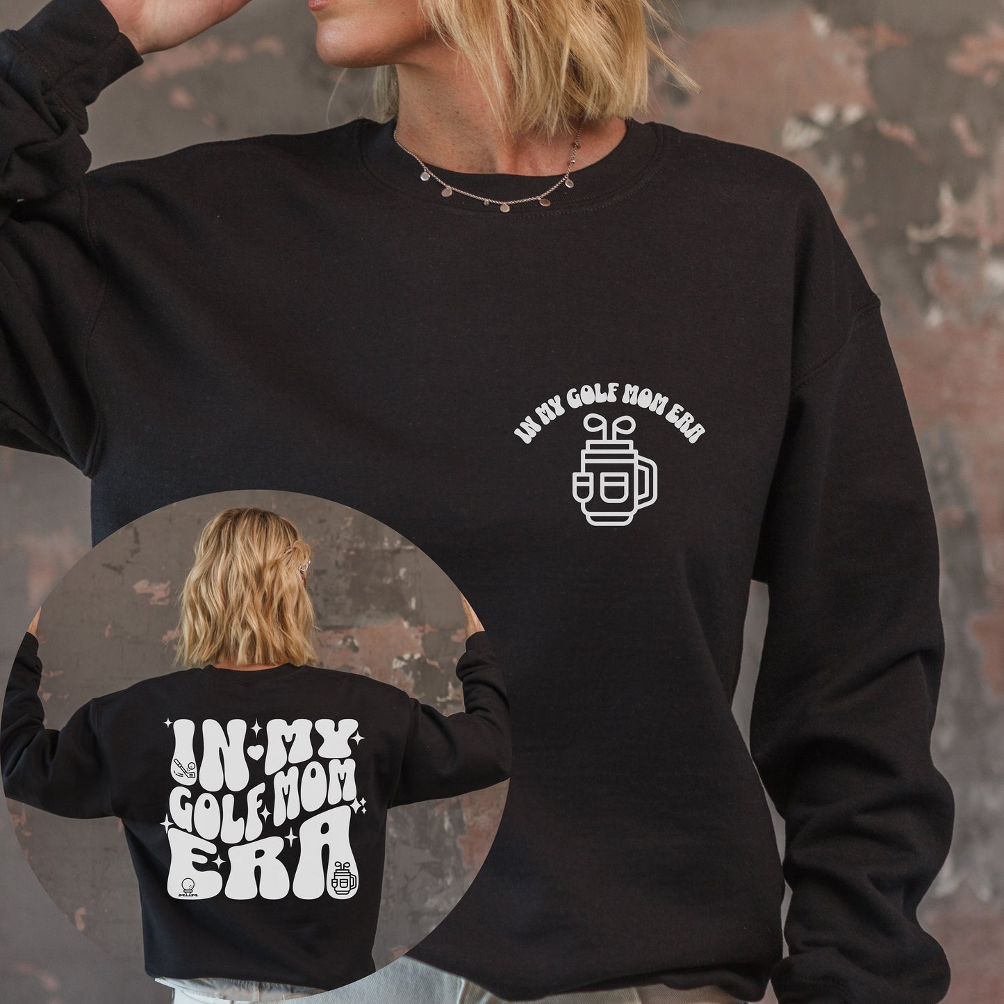 Golf Mom Era Sweatshirt - Front and Back Golf Design Gift for Golf Moms