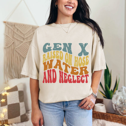 Retro Gen X Raised on Hose Water and Neglect Comfort Colors Shirt