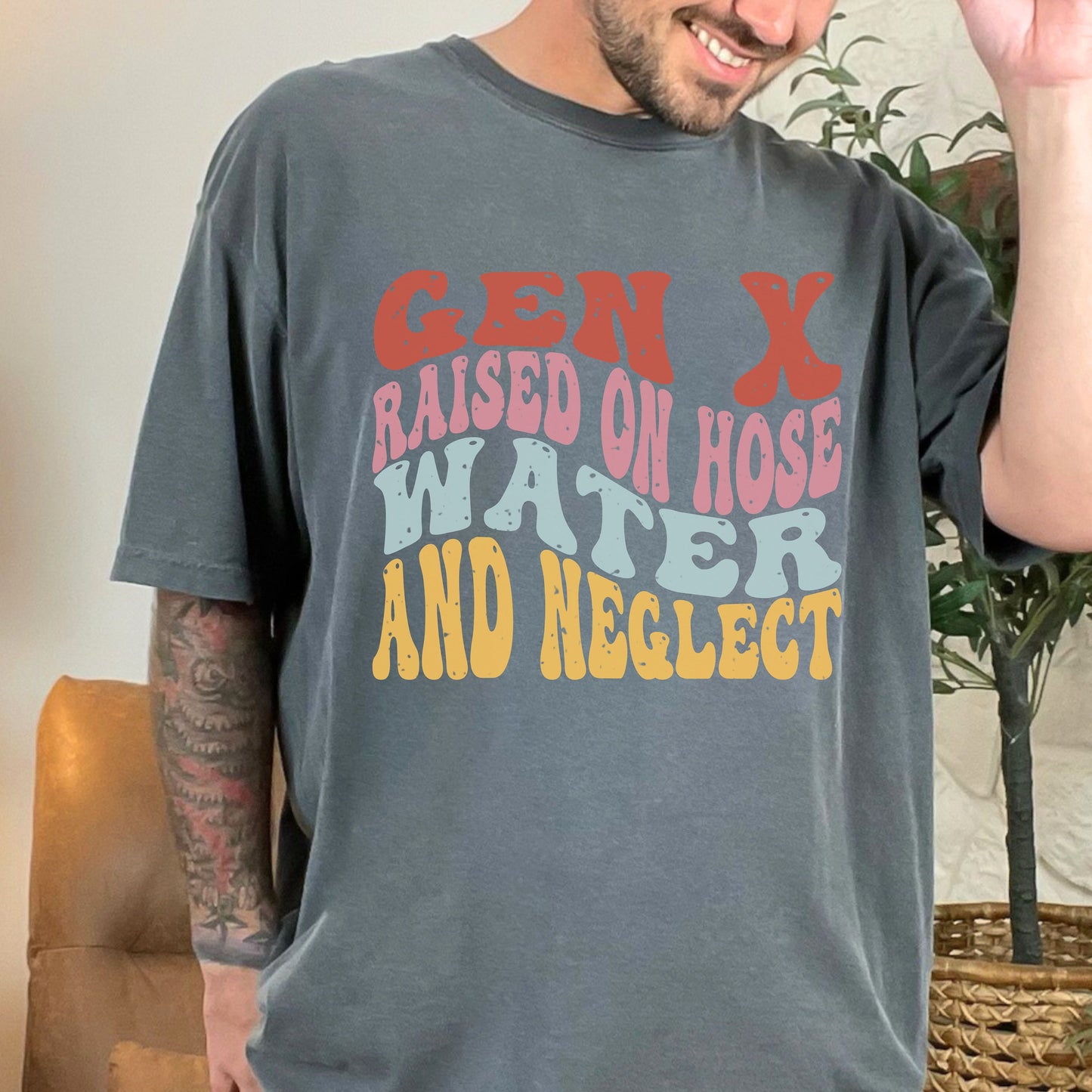 Gen X Raised On Hose Water And Neglect Comfort Colors T-Shirt