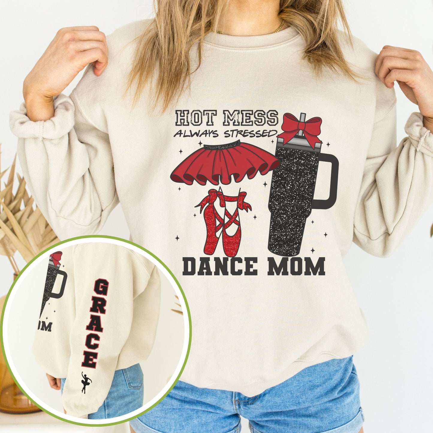 Custom Dance Mom Hot Mess Always Stressed Sweatshirt