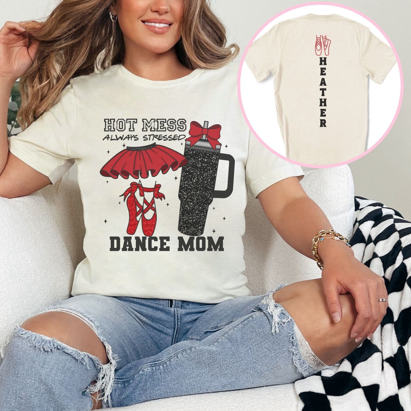 Custom Dance Mom Hot Mess Always Stressed Shirt