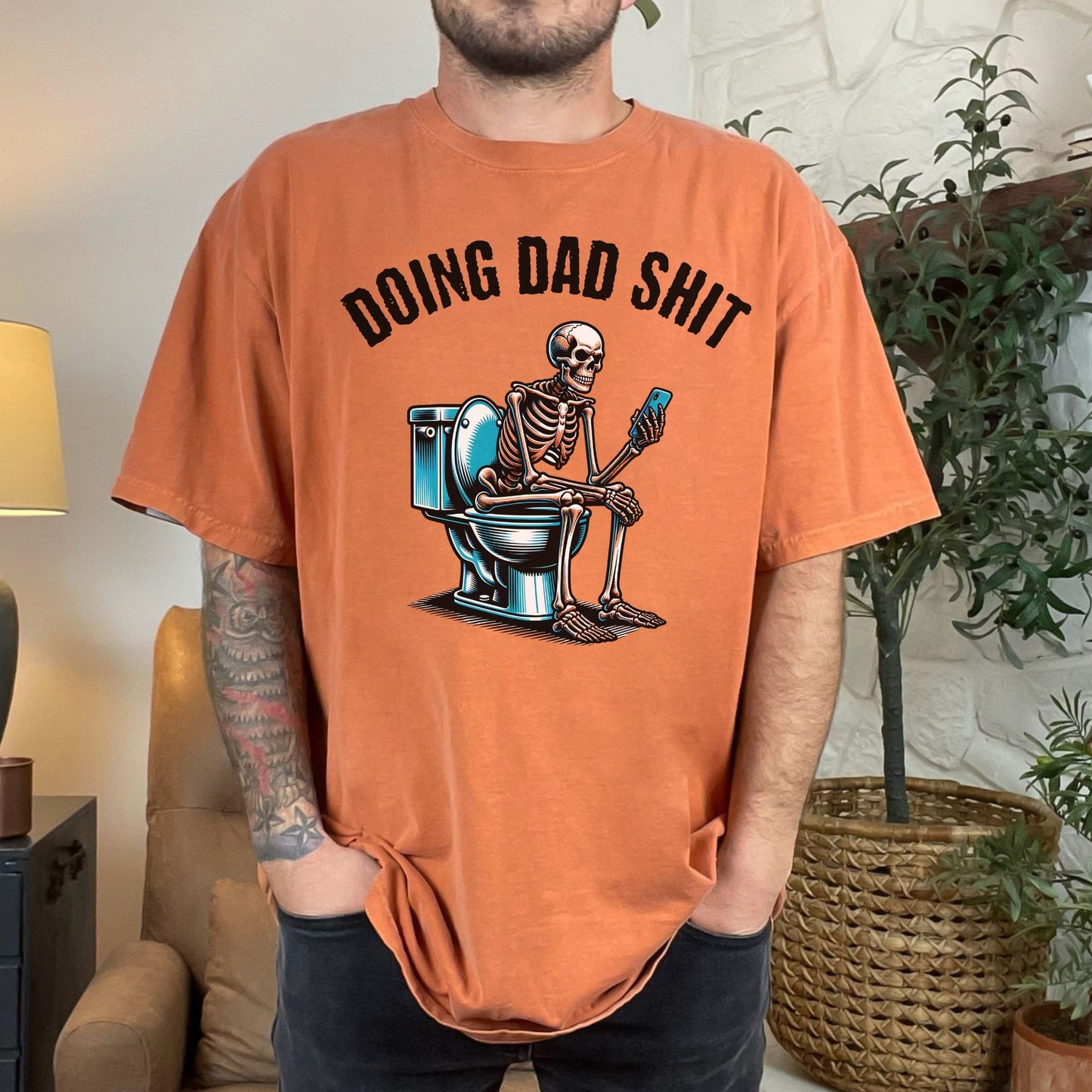 Doing Dad Shit Always In The Bathroom Skeleton Comfort Colors Shirt