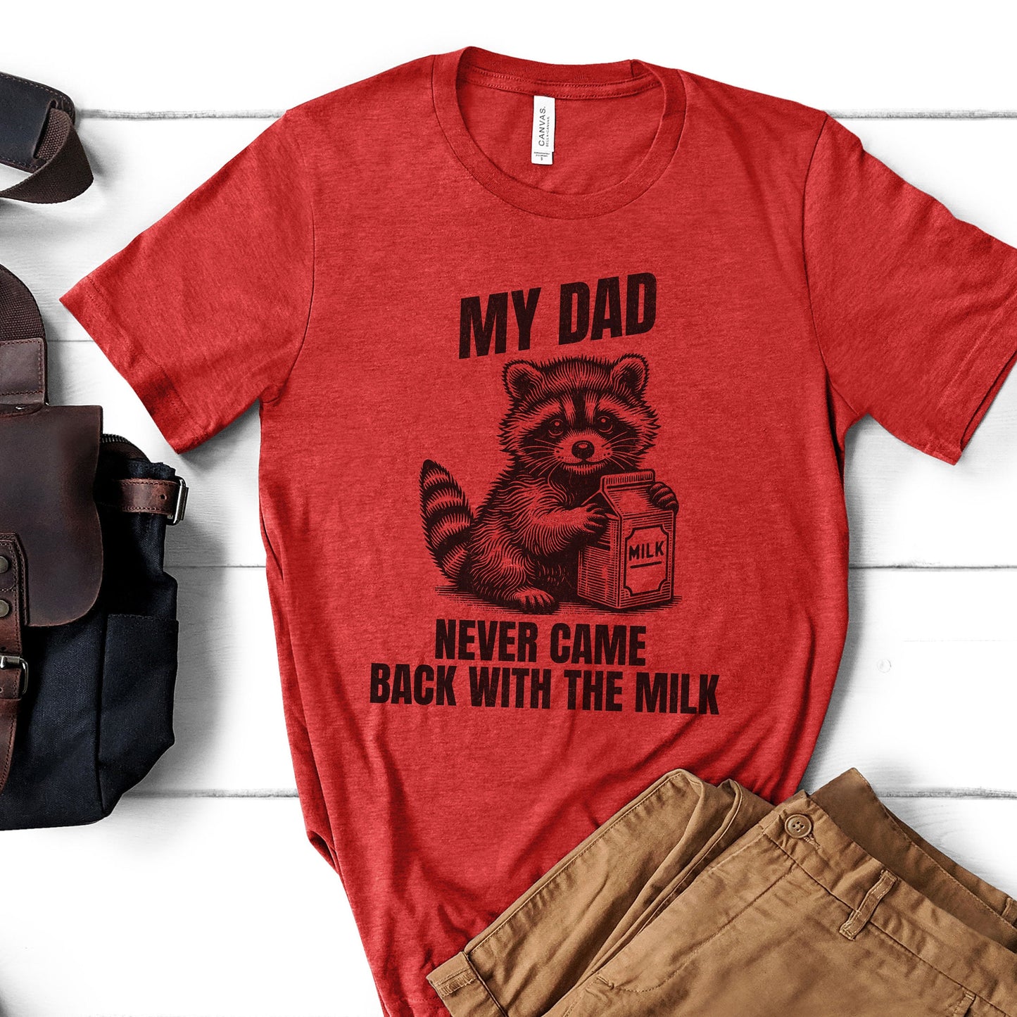 My Dad Never Came Back With The Milk Anti Father's Day Raccoon Shirt