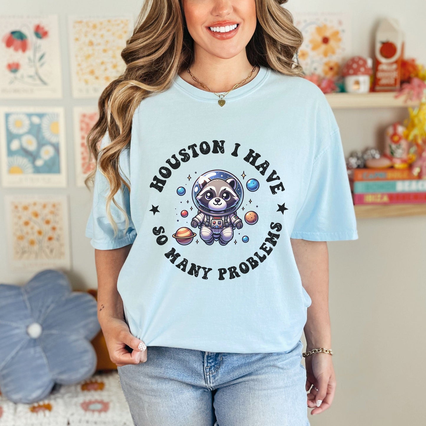 Huston I Have So Many Problems Raccoon Comfort Colors Shirt