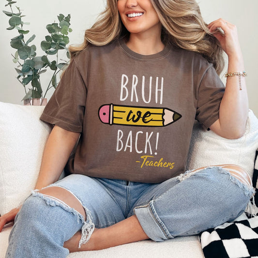 Bruh we back teachers comfort colors back to school shirt