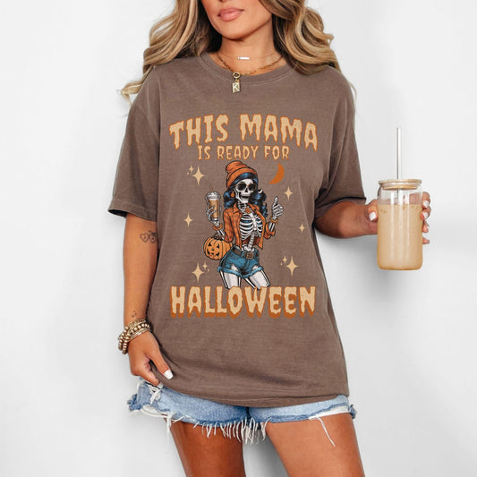 This Mama is ready for Halloween comfort colors skeleton shirt