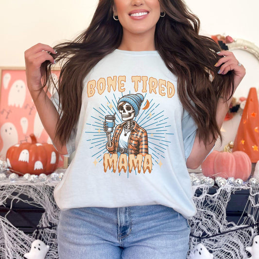 Bone tired mama skeleton and coffee comfort colors shirt